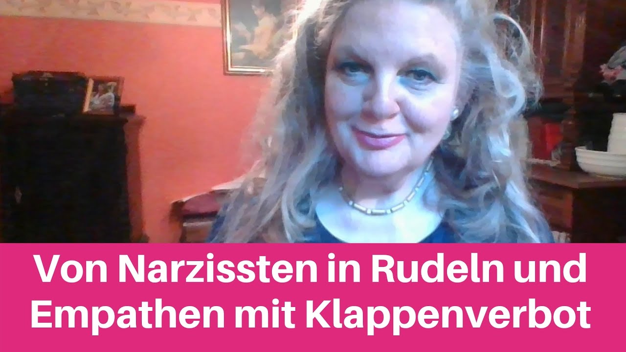 Von Narzissten in Rudeln und Empathen die die Klappe halten sollen