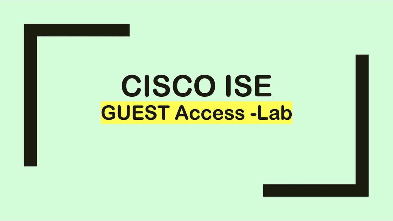 Cisco ISE: Guest Access (Lab)