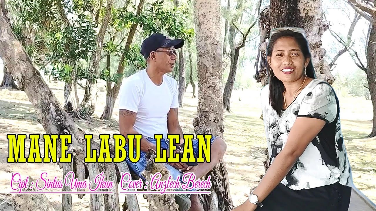 Anzlech Berech Lagu Tetun Malaka ||MANE LABU LEAN|| Cipt Sintus Uma Ikun