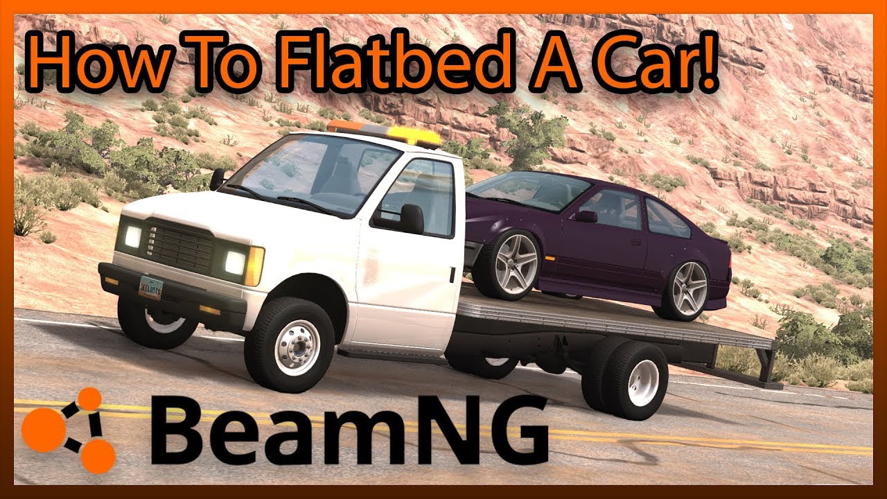 BeamNG Drive: How to Flatbed a Car Tutorial