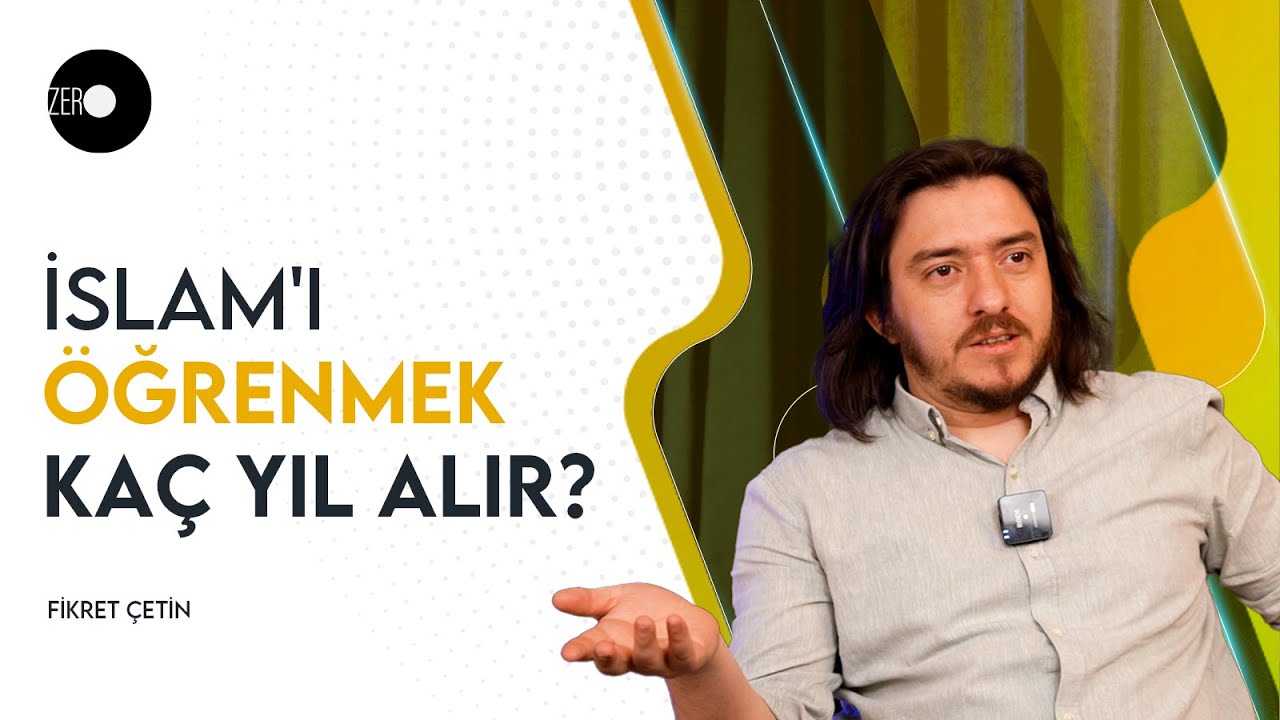 İslam'ı Öğrenmek Kaç Yıl Alır? | Fikret Çetin 59