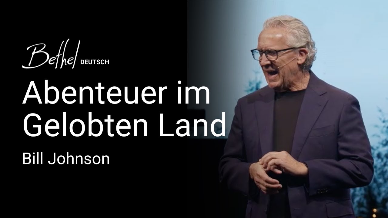 Abenteuer im Gelobten Land | Bill Johnson | 22. DEZ 2024