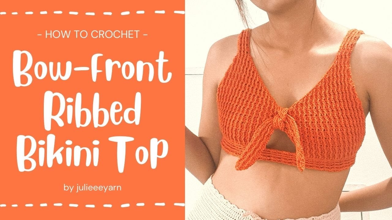 How to Crochet Bow-Front Ribbed Bikini Top | Easy Crochet Tutorial