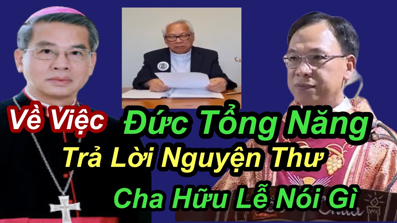 Về Việc Đức Tổng Năng Trả Lời Nguyện Thư Cha Hữu Lễ Nói Gì - Cha Nguyễn Thế Thủ