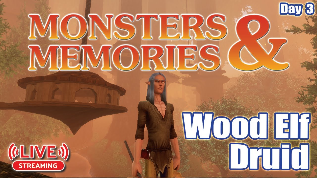 Monsters & Memories | Druid • Wood Elf | September Alpha Test • Day 3