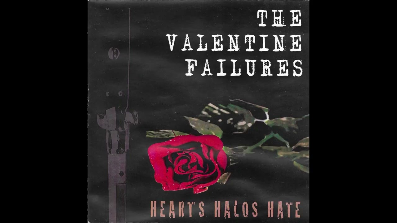 The Valentine Failures - Hearts Halos Hate (Full EP)