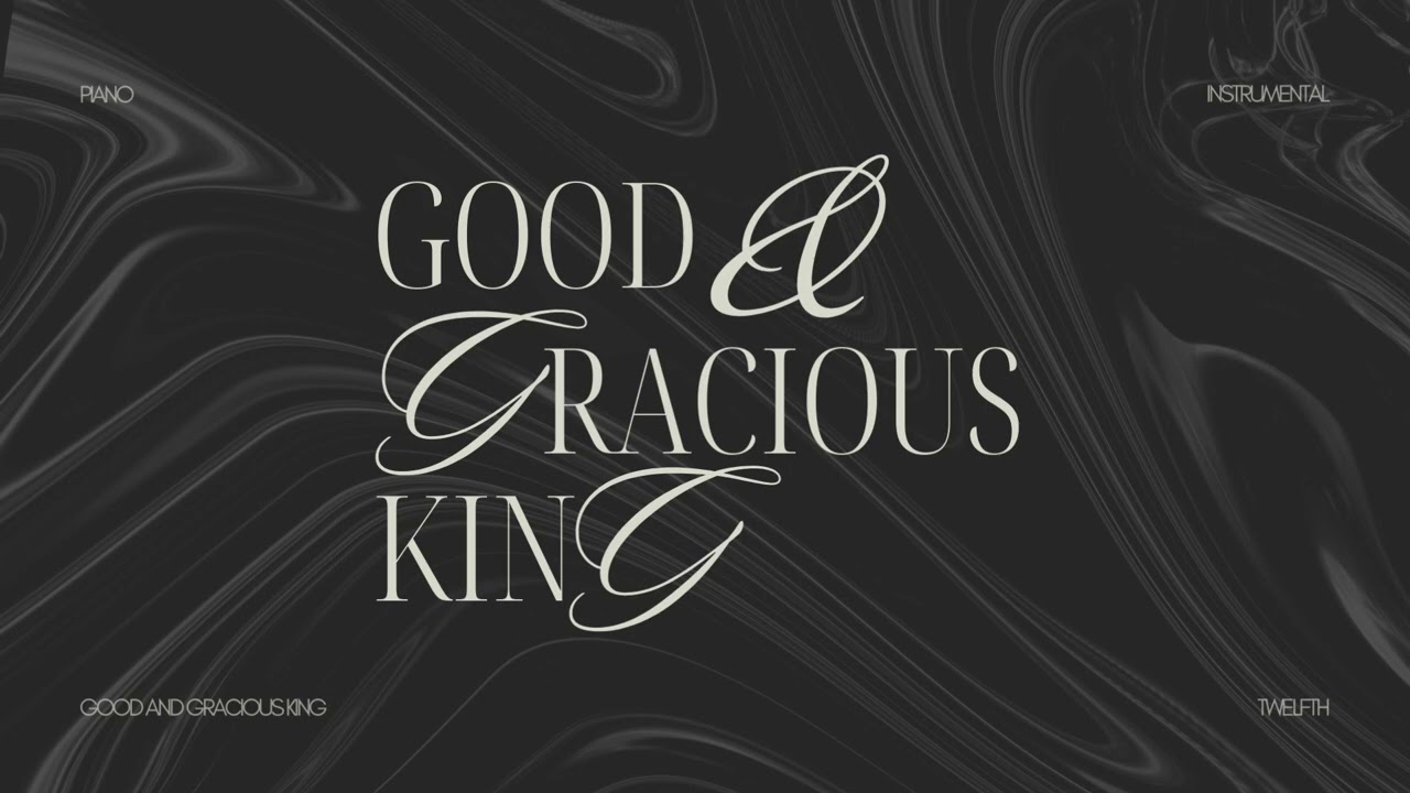 Good & Gracious King - Worship Piano Instrumental