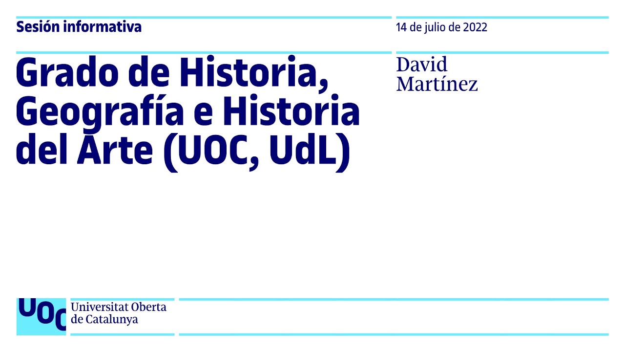 Grado de Historia, Geografía e Historia del Arte (UOC, UdL)   | Sesión informativa UOC