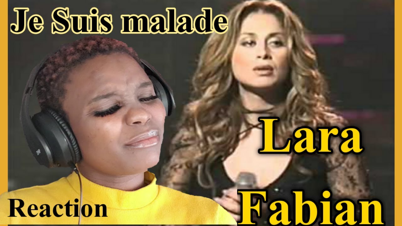 First Time listening -Lara Fabian - Je Suis Malade