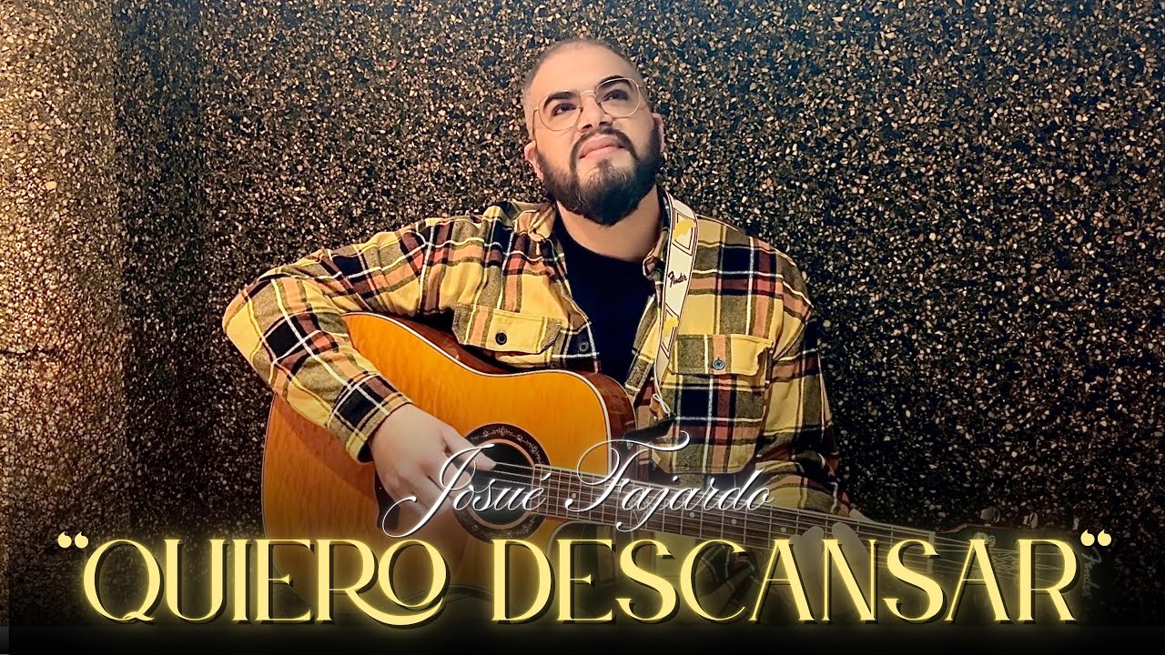 QUIERO DESCANSAR | Josué Fajardo 