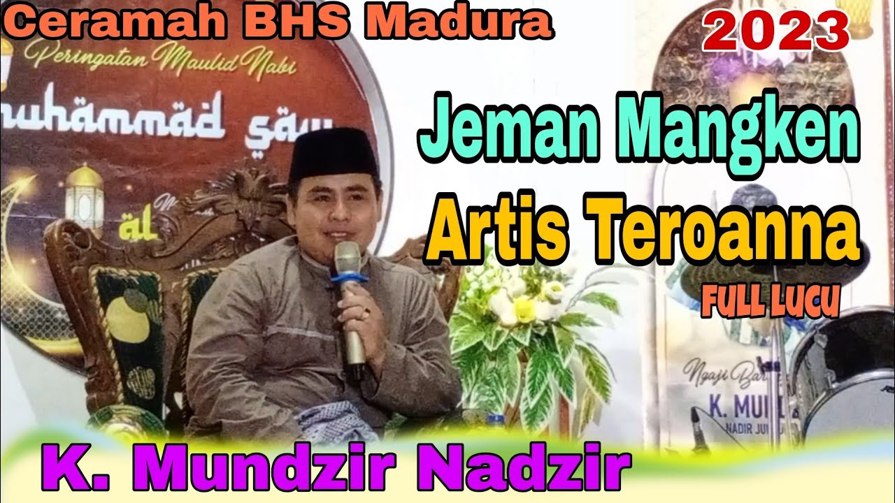 K.Mundzir Nadzir Jundullah Ceramah Bahasa Madura Terbaru 2023 paling lucu