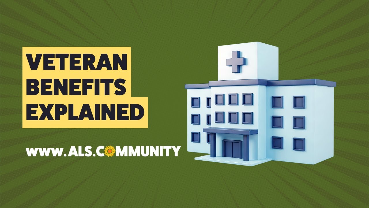 VA Benefits for Veterans With ALS: Financial Support, Health Care, and Disability Benefits Explained