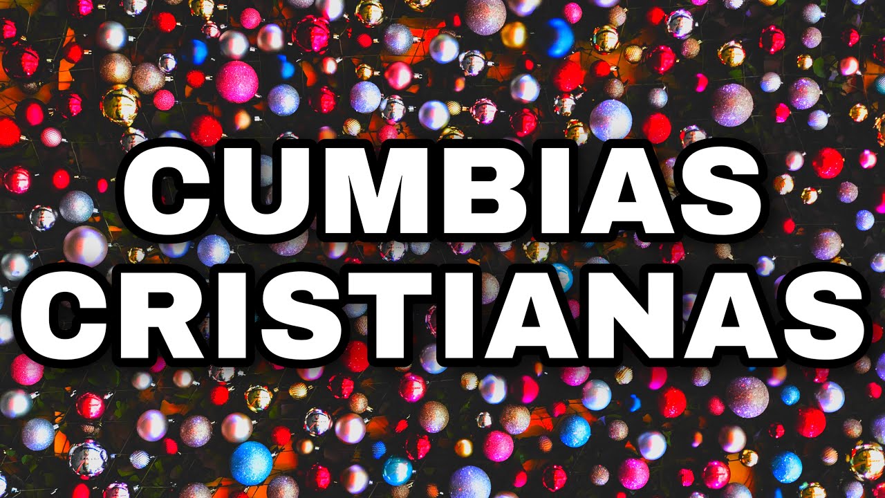 🥳CUMBIAS CRISTIANAS PARA FIESTAS🥳 / 🎉CUMBIAS CRISTIANAS ALEGRES🎉 / 💯CUMBIAS CRISTIANAS MOVIDAS💯
