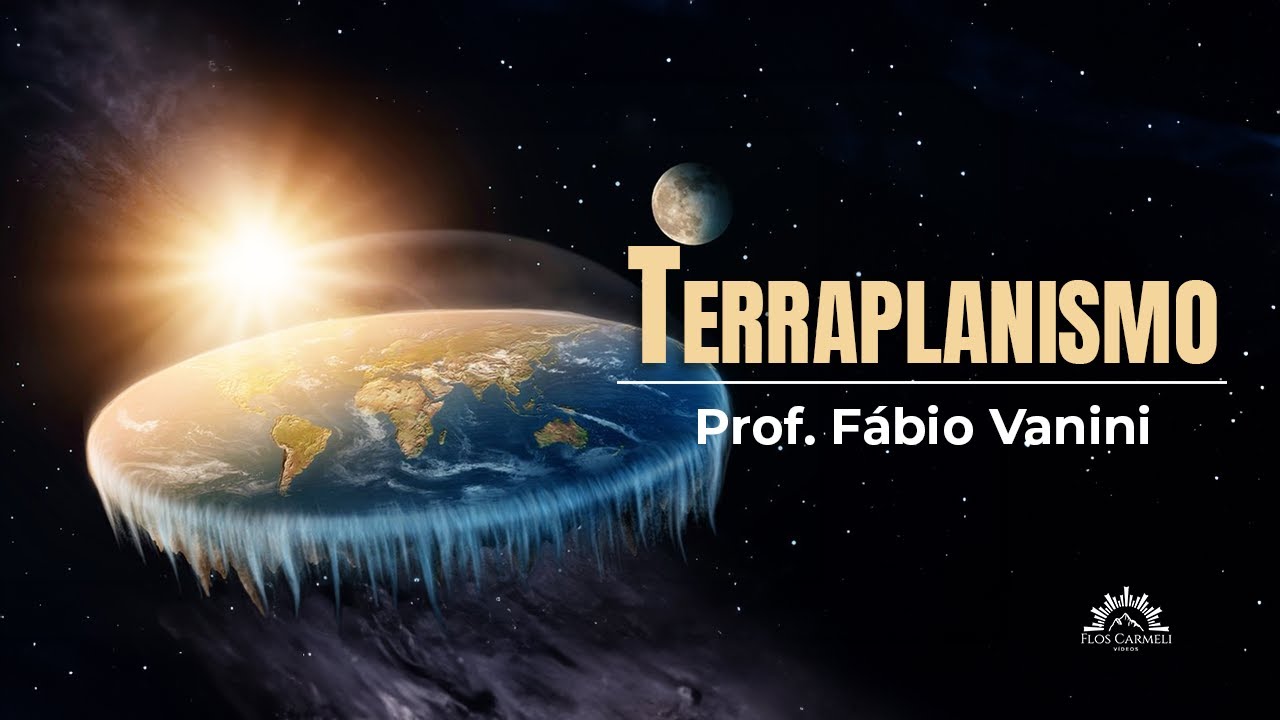 Terraplanismo - Prof. Fábio Vanini