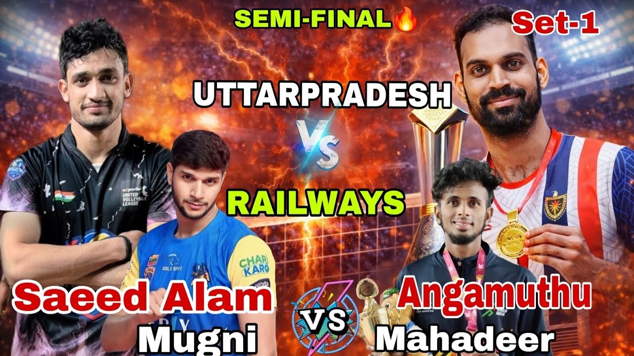 Saeed Alam💥 Vs Angamuthu 🔥🥇 l UP Vs Railways🥇l Semi Final 1(set-1)🏐...