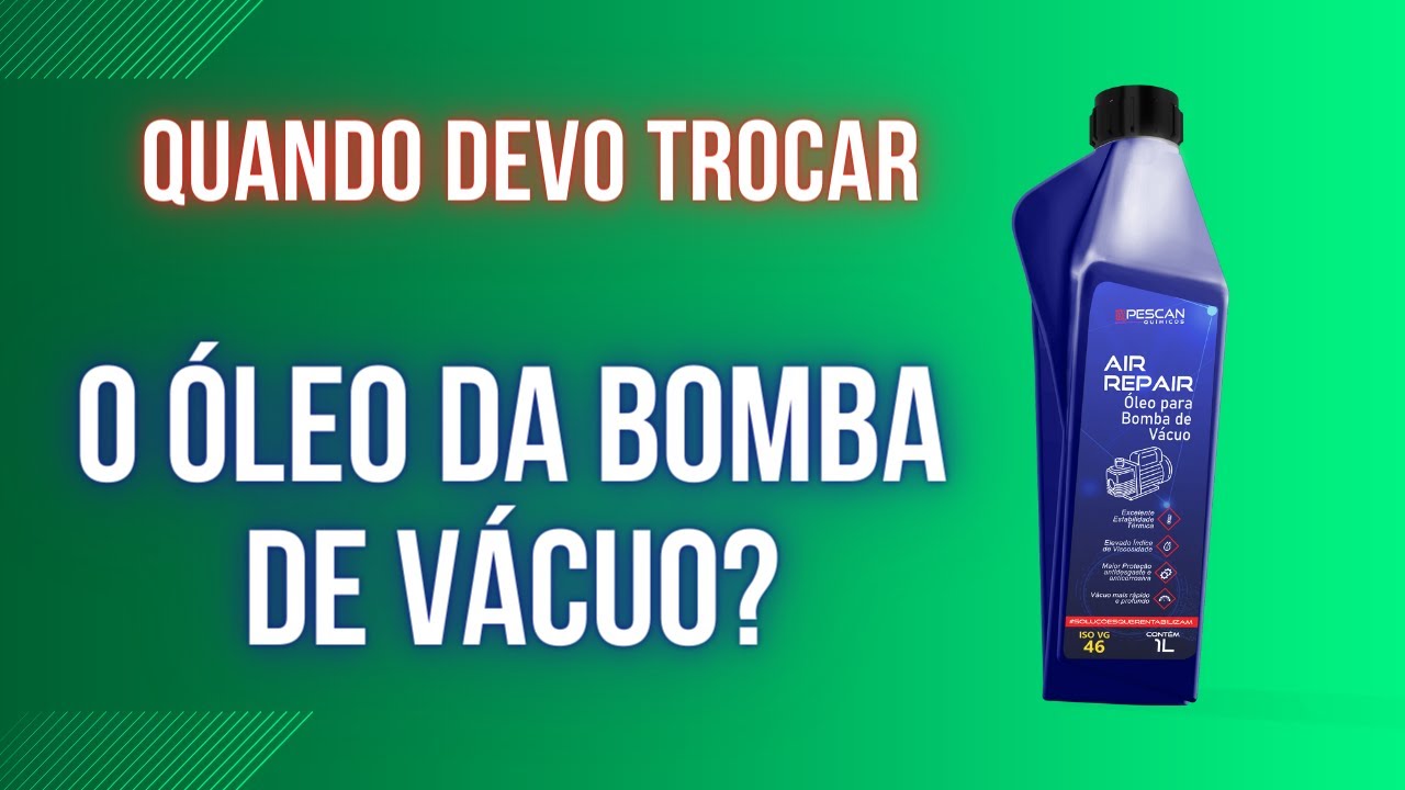 Quando devo trocar o óleo da Bomba de Vácuo?