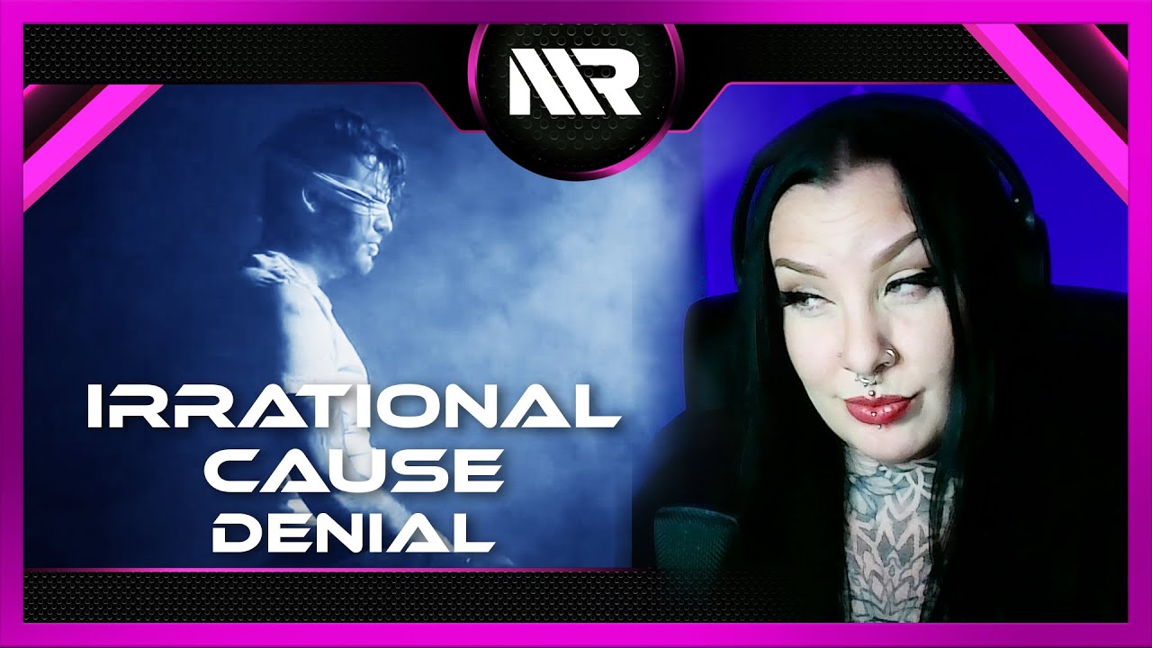 IRRATIONAL CAUSE - DENIAL (REACTION)