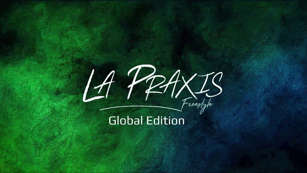 La Praxis | Global Edition (Mashup)