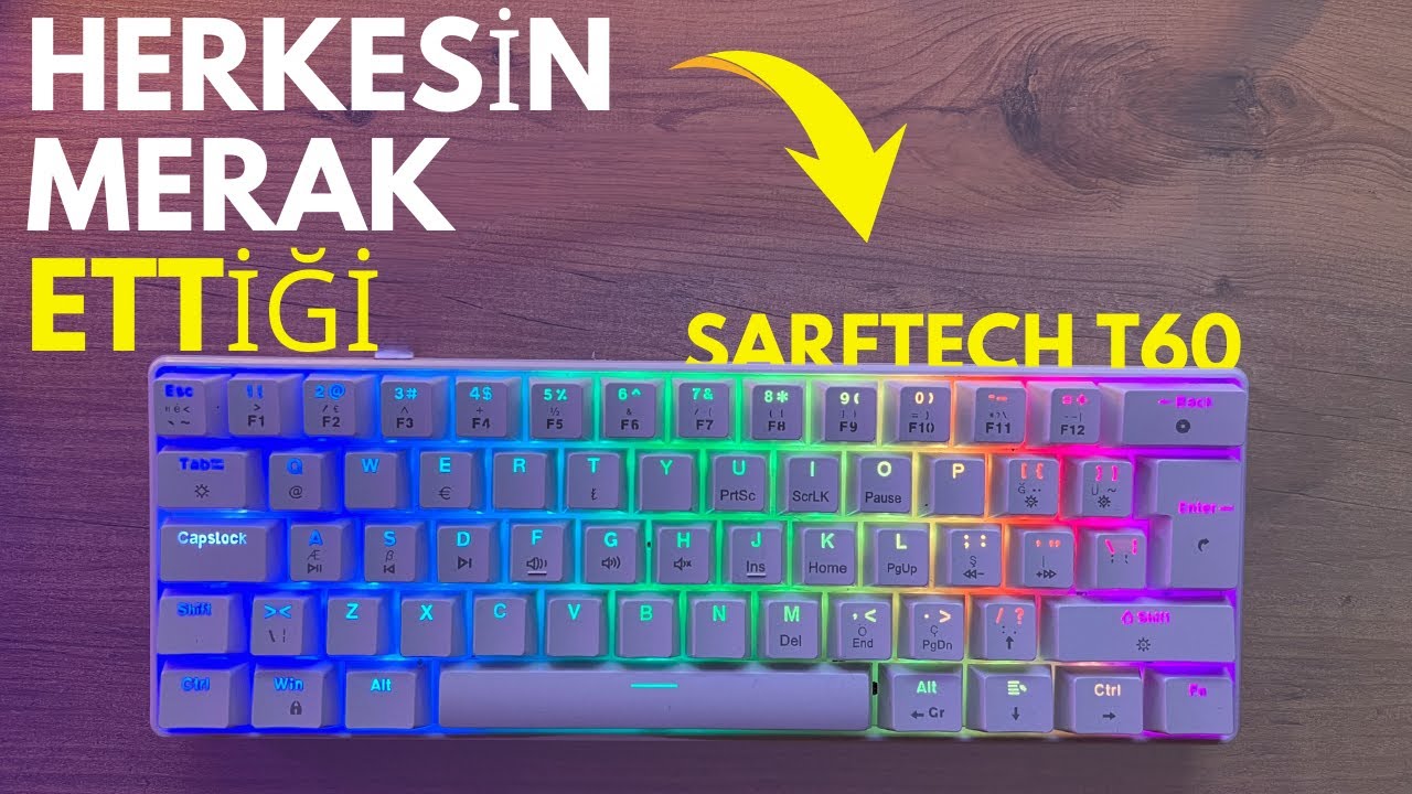 Herkesin Merak Ettiği Klavye | Sarftech T60 Mekanik Klavye İncelemesi
