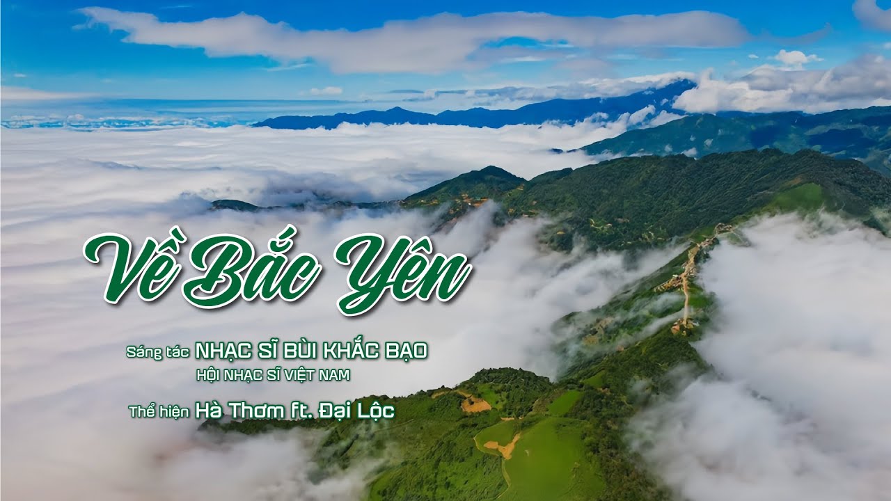 Về Bắc Yên - Hà Thơm ft. Đại Lộc | Ca Nhạc Sơn La | Ban Trắng Tây Bắc Official