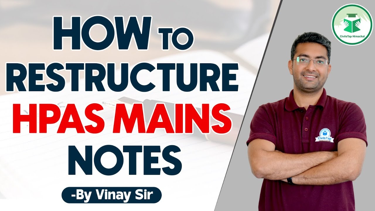 How to Restructure HPAS Mains Notes | By Vinay Sir | HPAS Mains Exam Preparation Proven Strategies