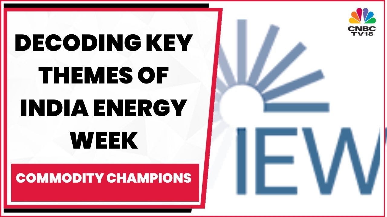 Fast Tracking Path To Net-Zero, Spotlight On Renewable Energy; Key Themes Of India Energy Week
