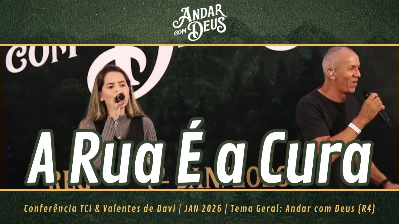 A Rua É a Cura | Conferência TCI - Andar com Deus (R4)