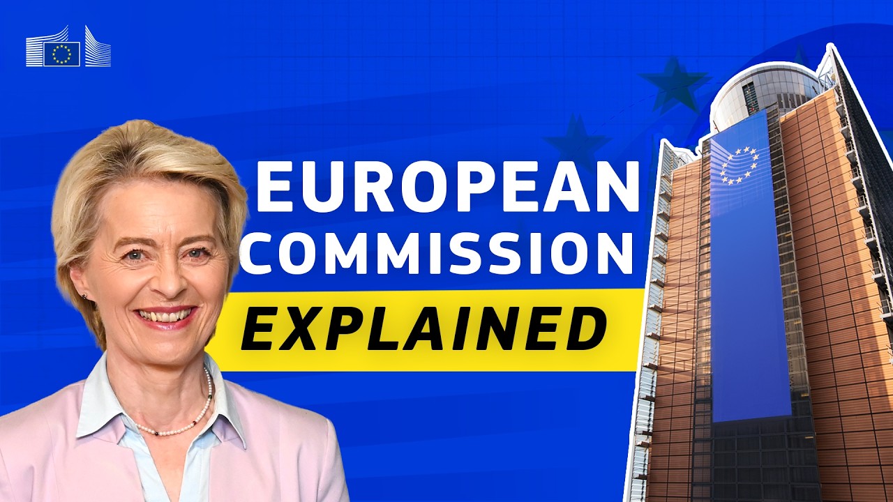 What is the European Commission and what does it do? European Commission Explained
