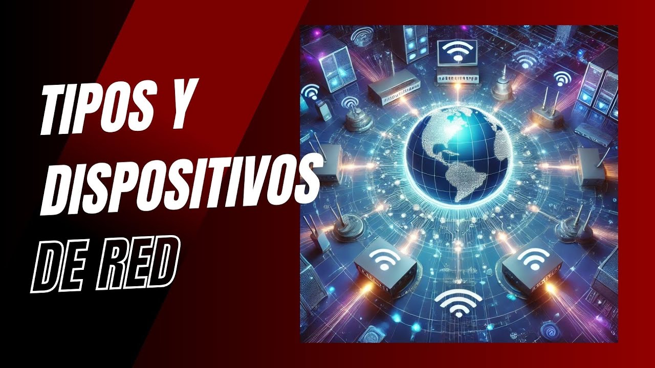 🌐 Tipos de Redes y Dispositivos Esenciales: &iexcl;Descubre C&oacute;mo Funciona Todo! 🔌
