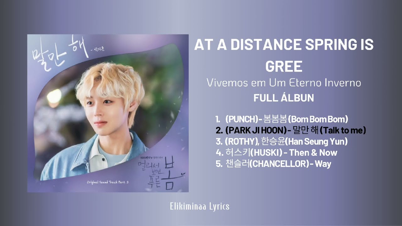 Full Álbum a Trilha de At a Distance Spring is Green/ Vivemos em Um Eterno Inverno/Ost[ 1-5]