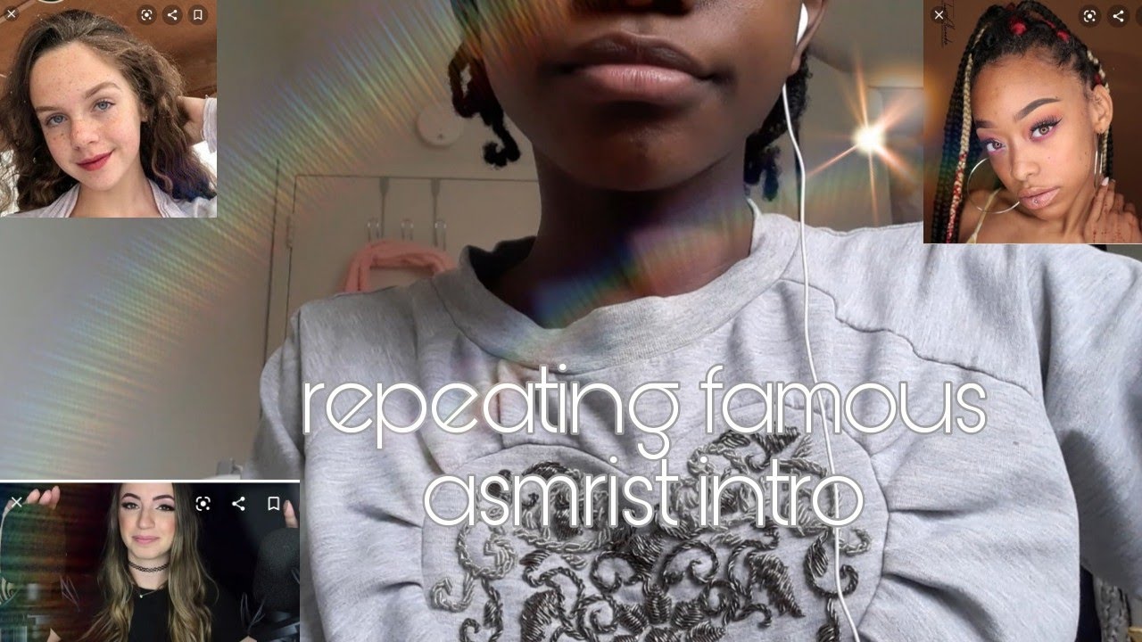 repeating famous asmrist intros|asmr han han|