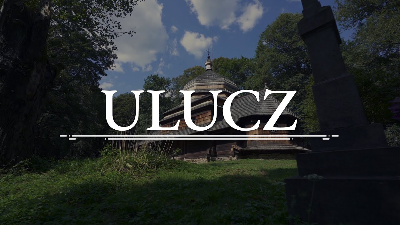 Zabytkowa cerkiew Wniebowstąpienia Pańskiego | Ulucz