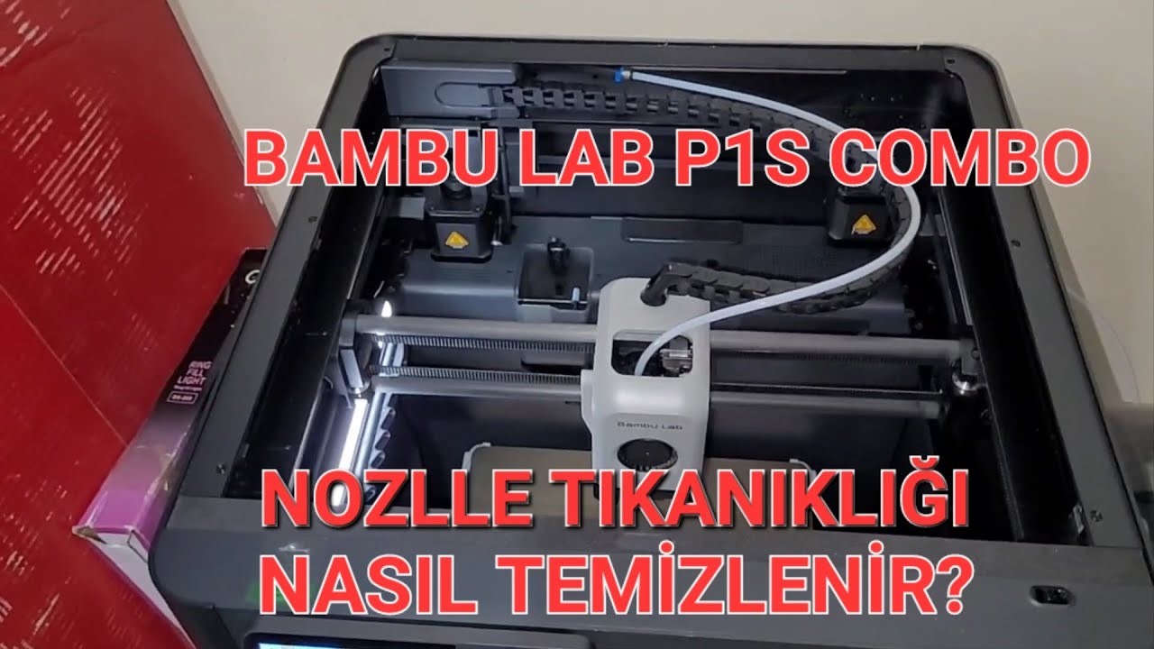 BAMBU LAB P1S COMBO NOZZLE TIKANIKLIĞI NASIL ANLAŞILIR? NOZZLE TIKANIKLIĞI NASIL TEMİZLENİR?
