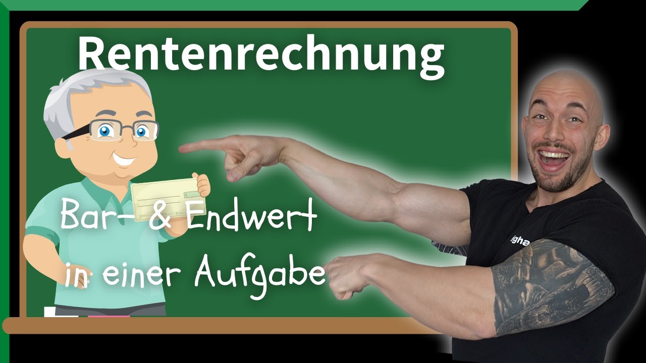 Rentenrechnung (schwer) Barwert und Endwert in einer Aufgabe (leicht erklärt)