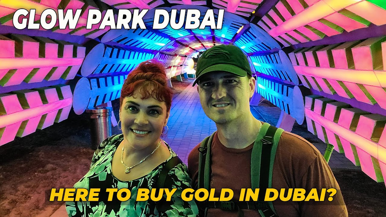 The Largest Glow Park Dubai | How To Buy Gold in Dubai | Here to Buy GOLD in DUBAI?