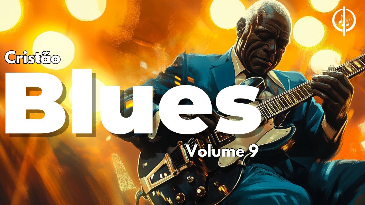 Blues crist&atilde;o - Volume 9 - Blues para a edifica&ccedil;&atilde;o da alma!