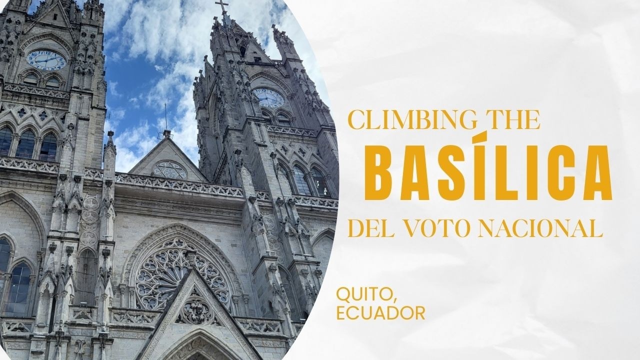 Climbing the Basílica del Voto Nacional Towers in Quito, Ecuador