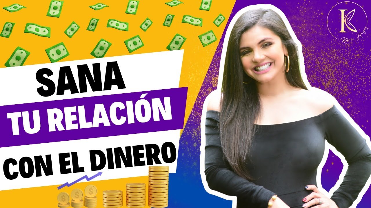 ¿Como SANAR Tu RELACIÓN Con El DINERO? Coaching Transformacional POR KAREN HOYOS