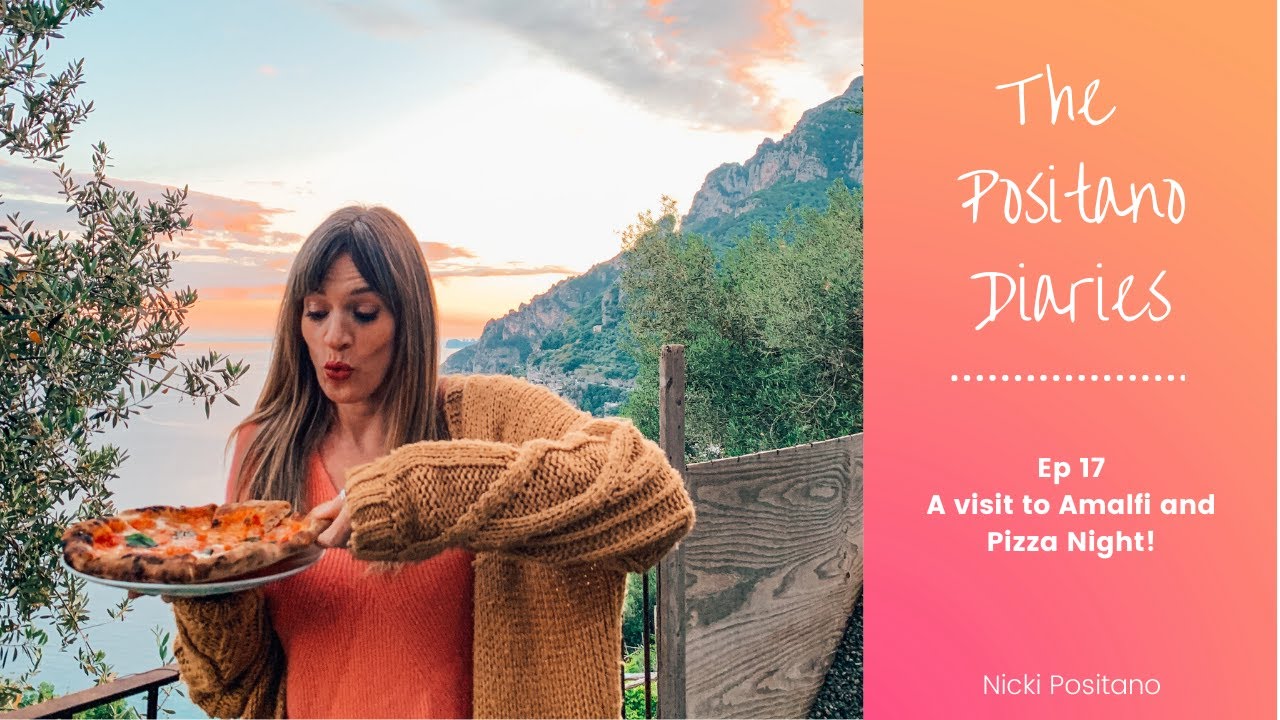 THE POSITANO DIARIES - EP 17 A visit to Amalfi and Pizza Night!