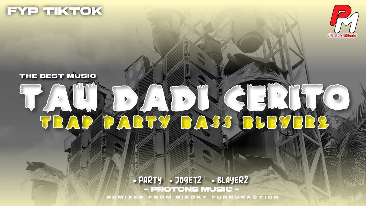 DJ TAU DADI CERITO || TRAP PARTY FYP TIKTOK COCOK BUAT JOGETAN KARNAVAL 