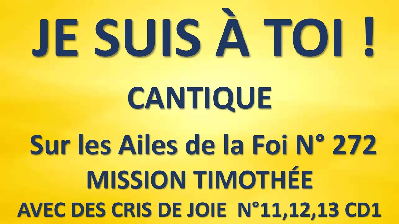 #20 JE SUIS À TOI !  Louis BONNET Sur les Ailes de la Foi N° 272 NOS CHANTS N°53