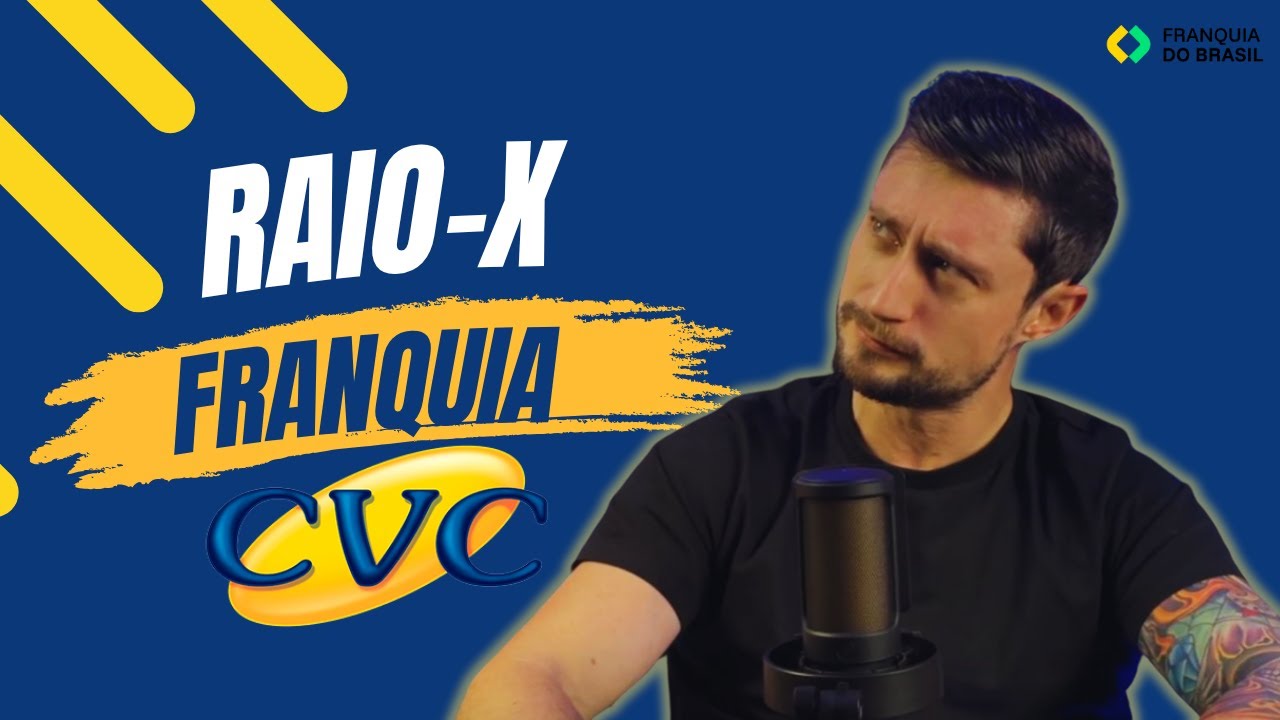 FRANQUIA NO SETOR DE VIAGEM & TURISMO - CVC