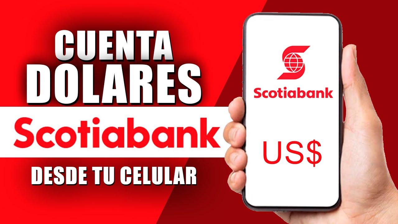 Como abrir una cuenta d&oacute;lares en Scotiabank (SIN MANTENIMIENTO)