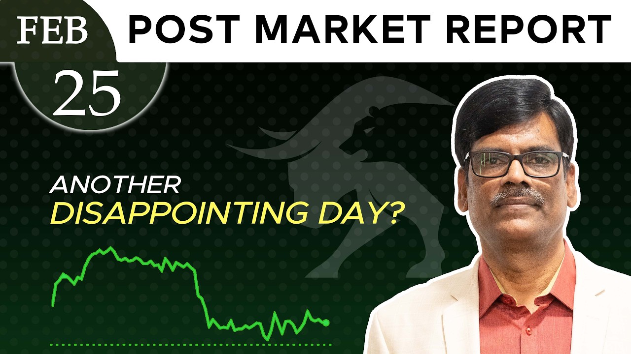 Another DISAPPOINTING Day? Post Market Report 25-Feb-26