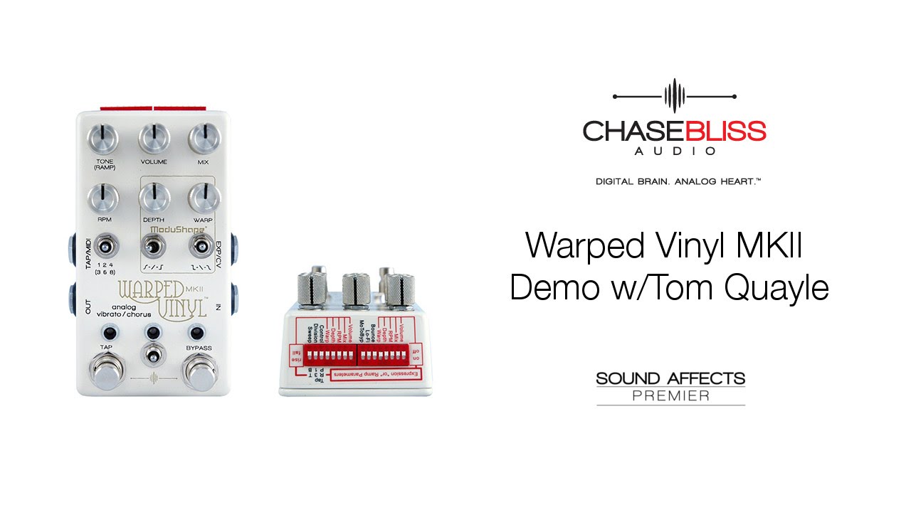 Chase Bliss Audio Warped Vinyl MKII Demo w/ Tom Quayle