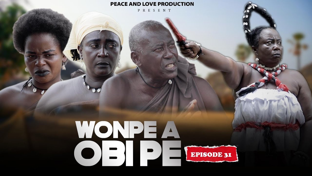 WOMPE OBI PE EPISODE 31 LATEST SERIES