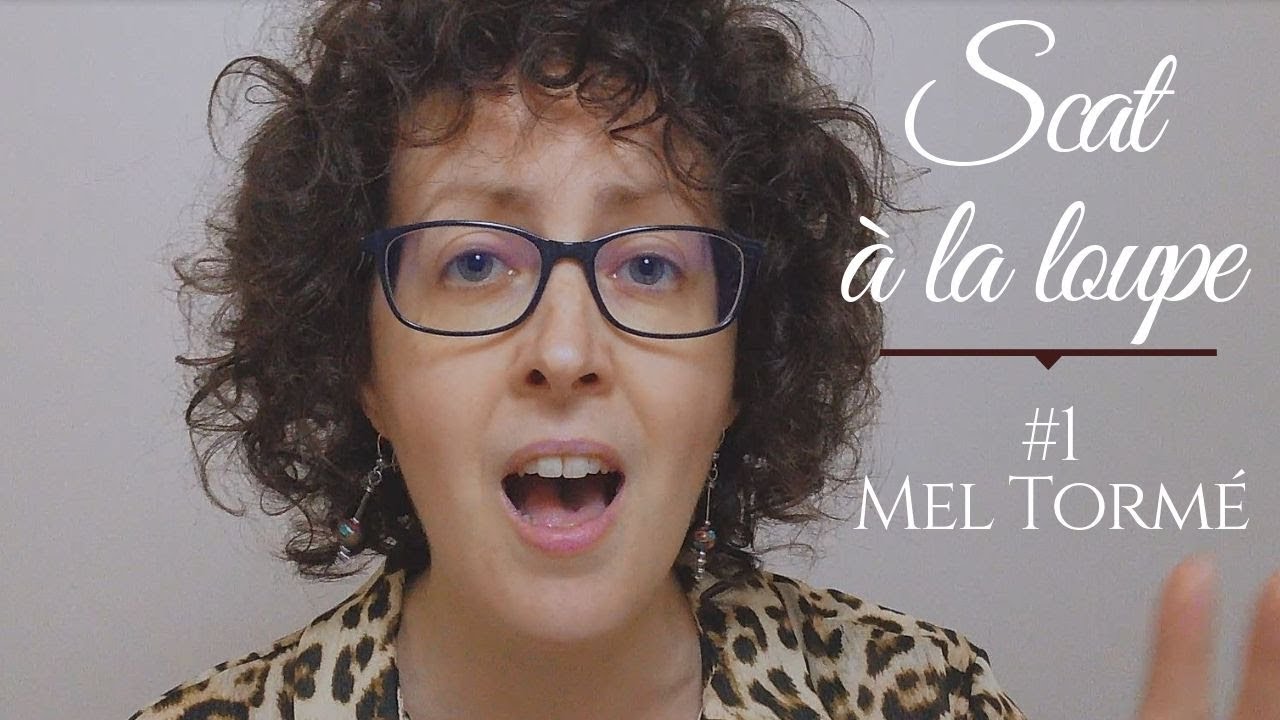 Scat à la loupe avec Marie Miault (Ep.1) : Lullaby of birdland, version de Mel Tormé