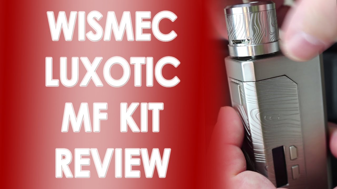 Wismec Luxotic MF Box Kit Review ✌️🚭