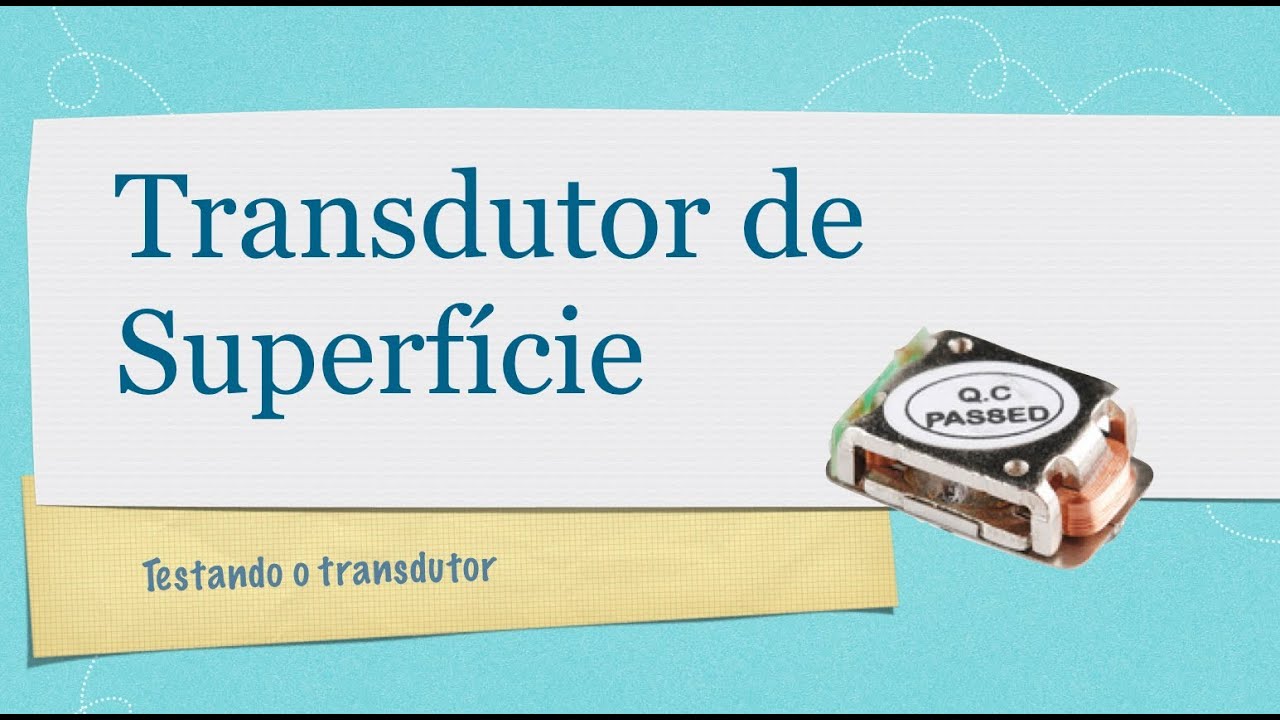 Transdutor de Superf&iacute;cie