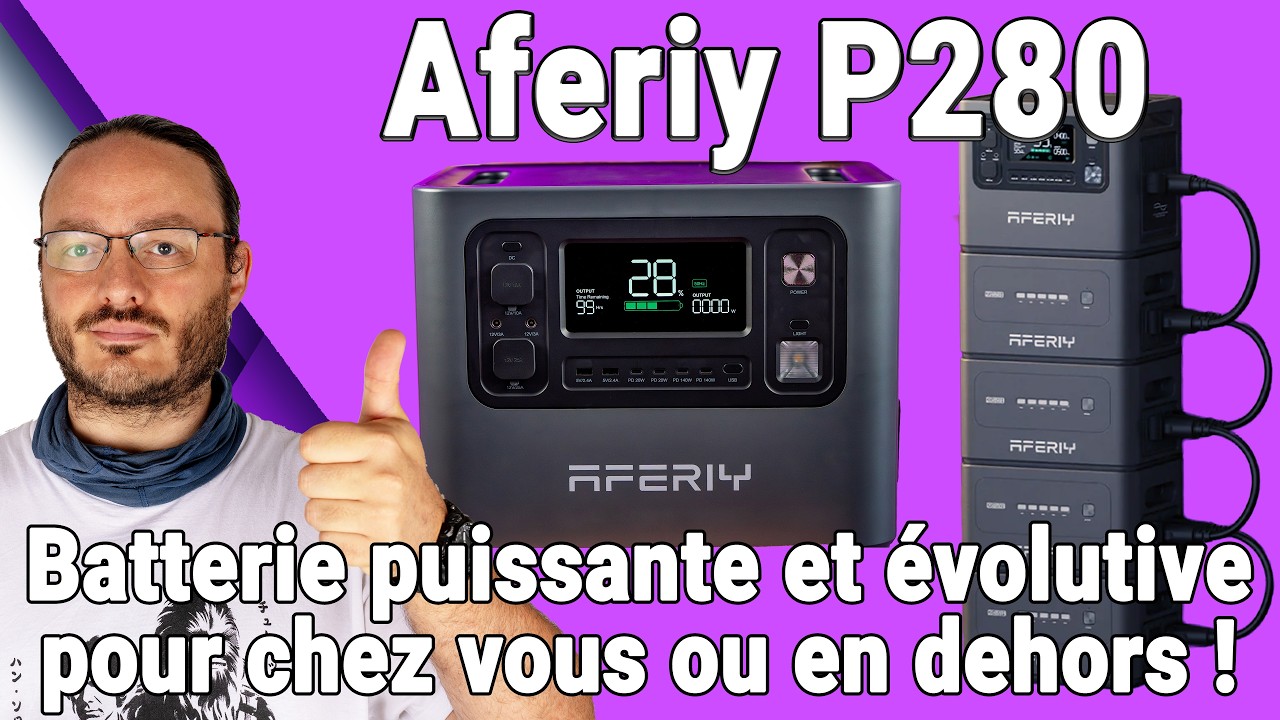 Aferiy P280 - Batterie puissante, évolutive et multi usages - Test vérité avis review présentation